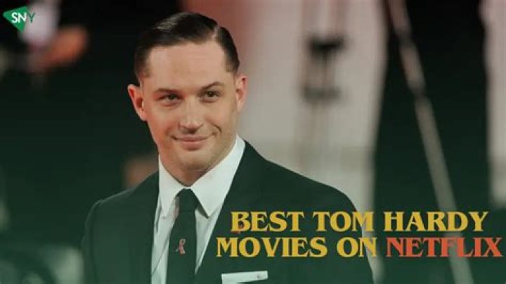 5 Most Famous Tom Hardy Movies